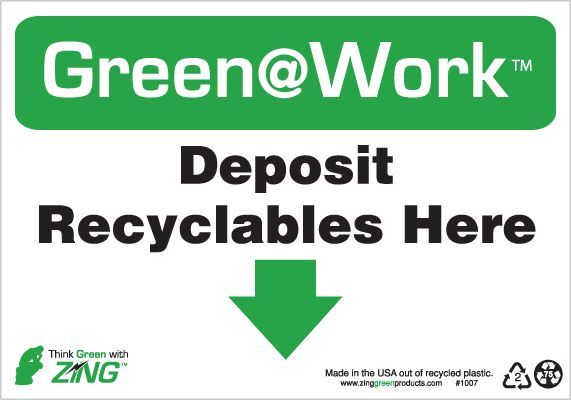 ZING Green at Work Sign, Deposit Recyclables Here, Down Arrow, 7Hx10W, Recycled Plastic         
