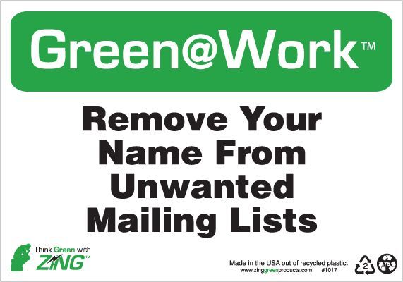 ZING Green at Work Sign, Remove Your Name From Unwanted Mailing Lists, 7Hx10W, Recycled Plastic