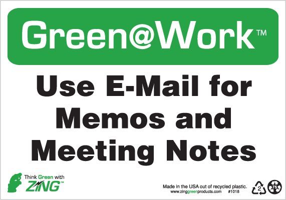 ZING Green at Work Sign, Use E-Mail for Memos and Meeting Notes, 7Hx10W, Recycled Plastic