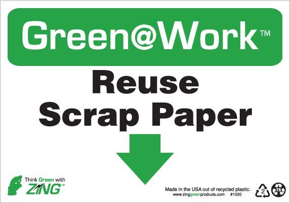 ZING Green at Work Sign, Reuse Scrap Paper, Down Arrow, 7Hx10W, Recycled Plastic  