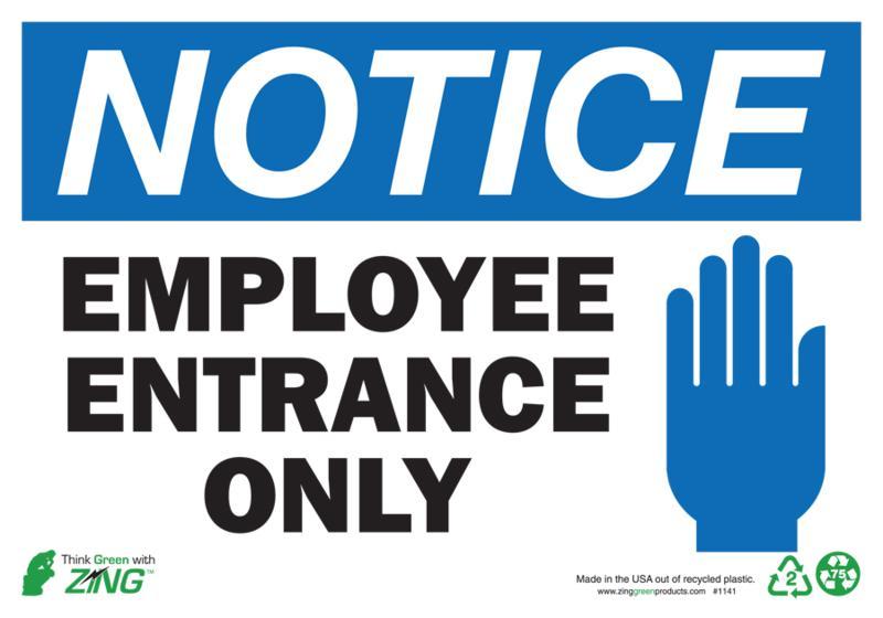 ZING Eco Safety Sign, NOTICE Employee Entrance Only, 10Hx14W, Recycled Aluminum